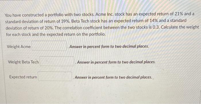 Solved You Have Constructed A Portfolio With Two Stocks. | Chegg.com