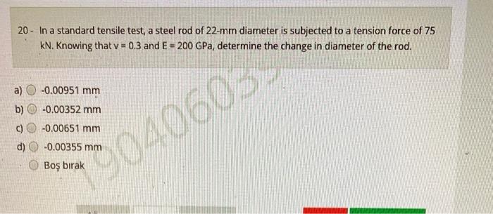 Solved 20 - In a standard tensile test, a steel rod of 22-mm | Chegg.com