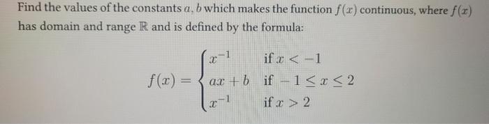 Solved Find the values of the constants a,b which makes the | Chegg.com