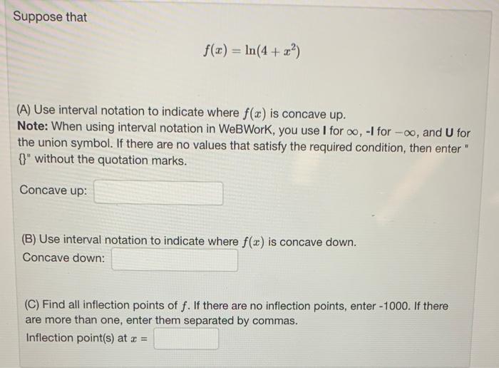Solved Suppose that f(x)=ln(4+x2) (A) Use interval notation | Chegg.com