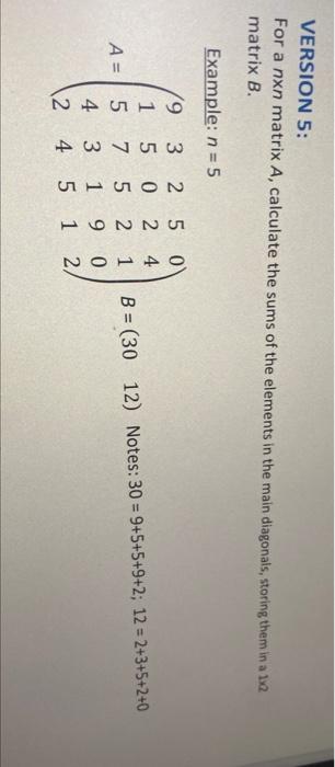 Solved VERSION 5: For a nxn matrix A, calculate the sums of | Chegg.com