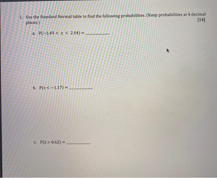 Solved 1. Use the Standard Normal table to find the | Chegg.com