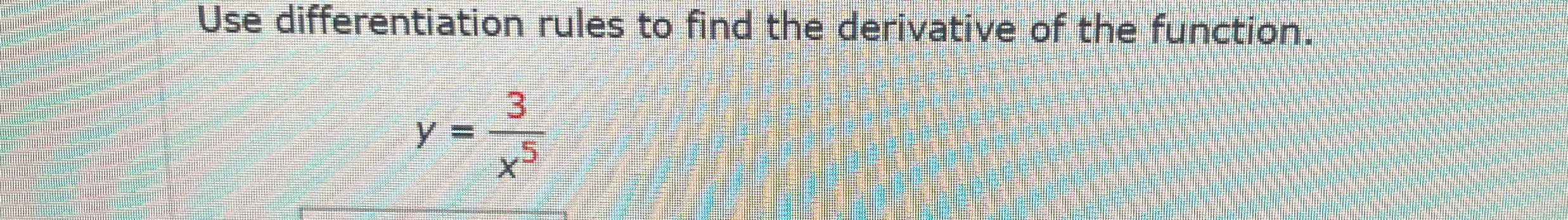 Solved Use differentiation rules to find the derivative of | Chegg.com