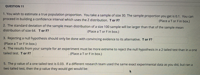 Solved QUESTION 11 1. You wish to estimate a true population | Chegg.com