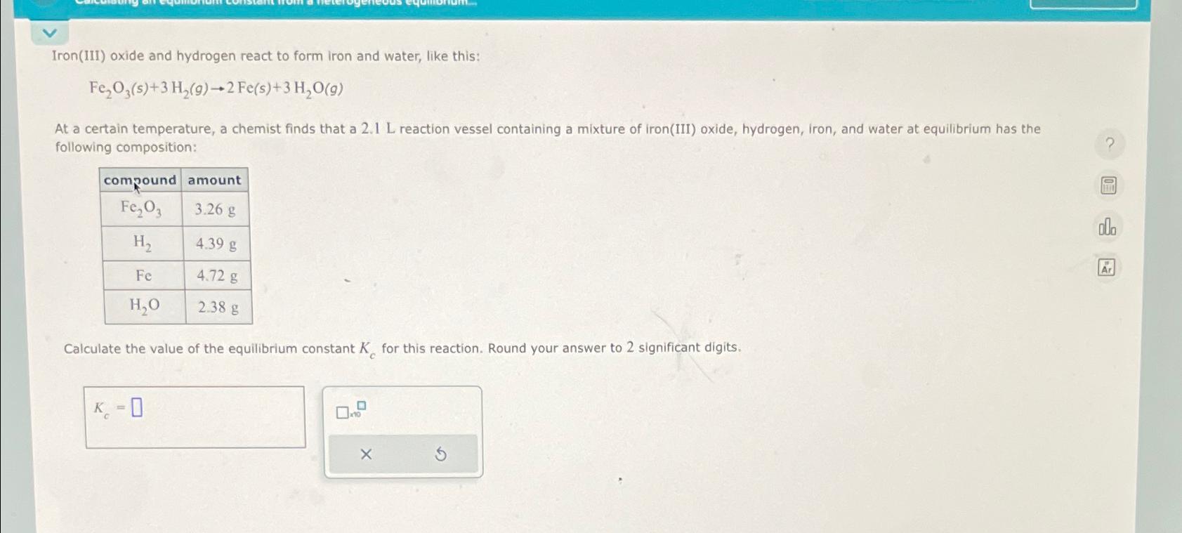 Solved Iron(III) ﻿oxide and hydrogen react to form iron and