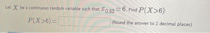 Solved Let X be a continuous random variable such that | Chegg.com