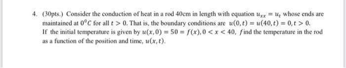 Solved 4. (30pts.) Consider the conduction of heat in a rod | Chegg.com
