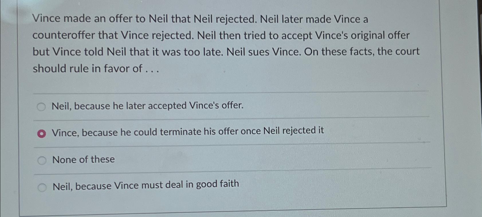 Solved Vince made an offer to Neil that Neil rejected. Neil | Chegg.com