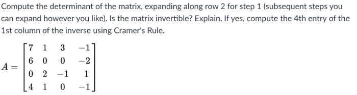 Solved Compute The Determinant Of The Matrix, Expanding 