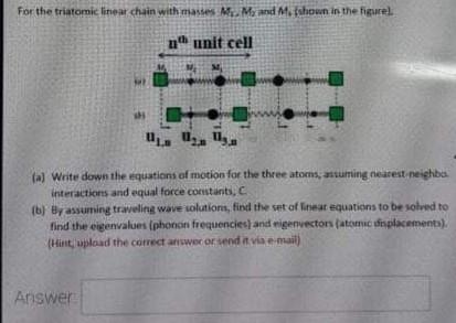 For the triatomic linear chain with masses M.Mind Me | Chegg.com