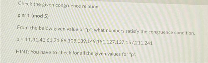 Solved Check The Given Congruence Relation P≅1(mod5) From | Chegg.com