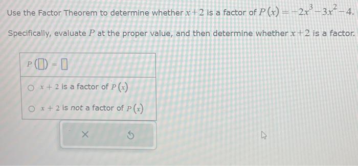 Solved Use the Factor Theorem to determine whether x+2 is a | Chegg.com