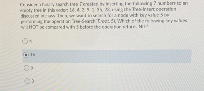 Solved Consider a binary search tree T created by inserting | Chegg.com