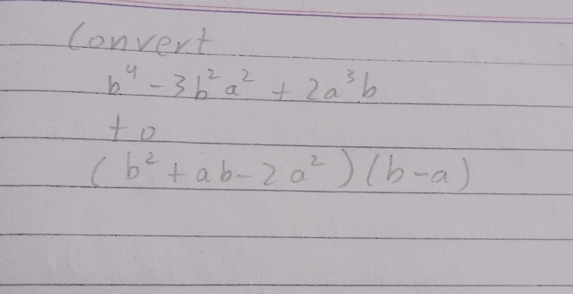 Solved B4−3b2a2+2a3b+0(b2+ab−2a2)(b−a) | Chegg.com