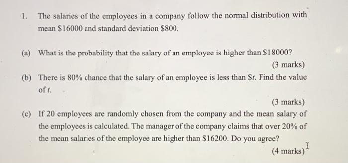 Solved 1. The salaries of the employees in a company follow | Chegg.com
