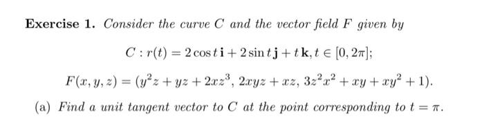 Solved Exercise 1. Consider the curve C and the vector field | Chegg.com
