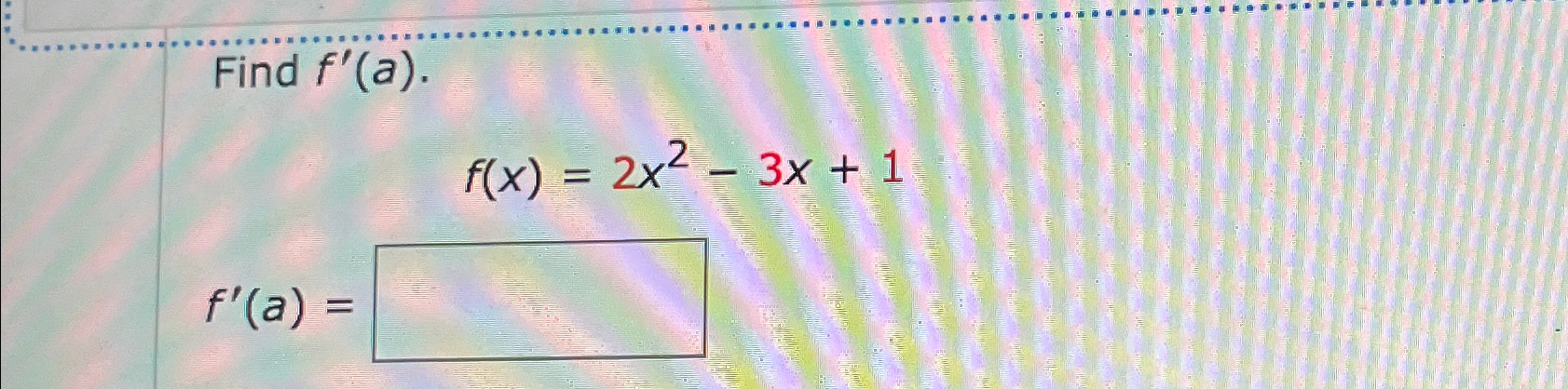 Solved Find F A F X 2x2 3x 1f A