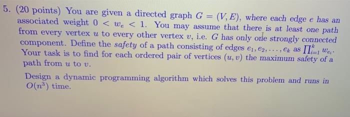Solved 5. (20 points) You are given a directed graph G = (V, | Chegg.com