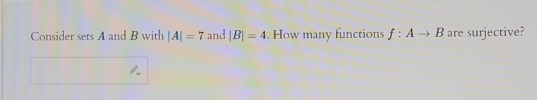 Solved Consider Sets A And B With ∣A∣=7 And ∣B∣=4. How Many | Chegg.com