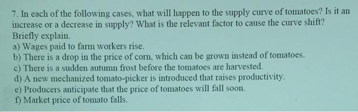 Solved 7. In each of the following cases, what will happen | Chegg.com