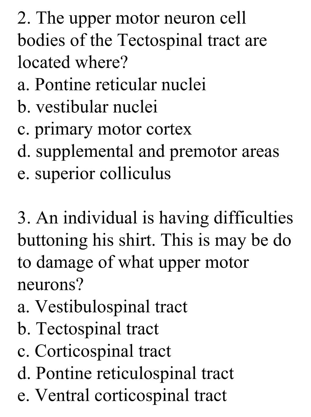Solved 2. The upper motor neuron cell bodies of the | Chegg.com