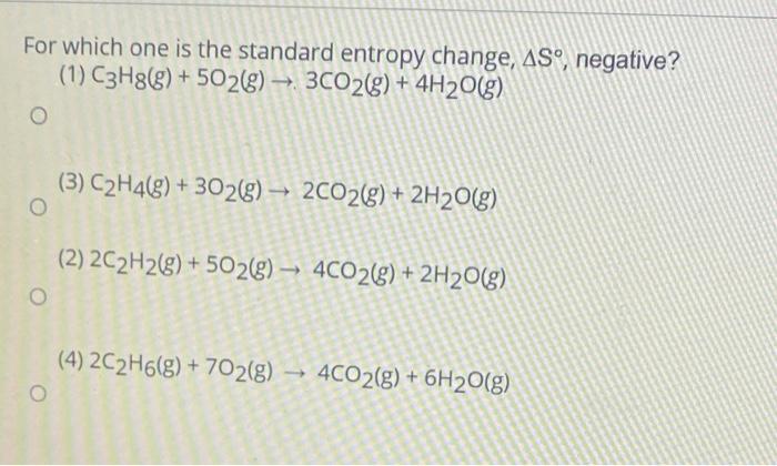 Solved For which one is the standard entropy change AS Chegg