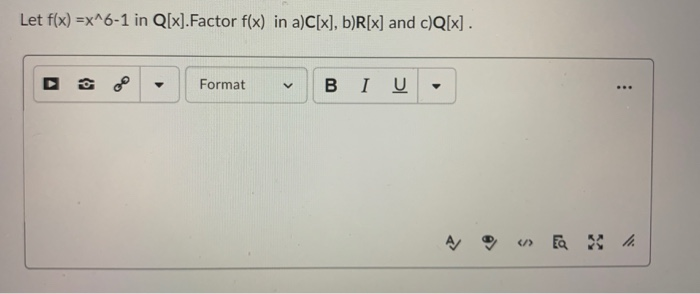 Solved Let F X X 6 1 In Q X Factor F X In A C X B R Chegg Com