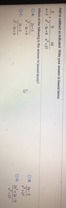 Solved Add Or Subtract As Indicated. Write Your Answer In | Chegg.com
