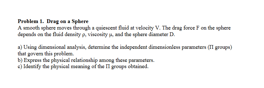 Sphere Pi Problem Solved Problem 1. Drag on a Sphere A smooth sphere moves | Chegg.com
