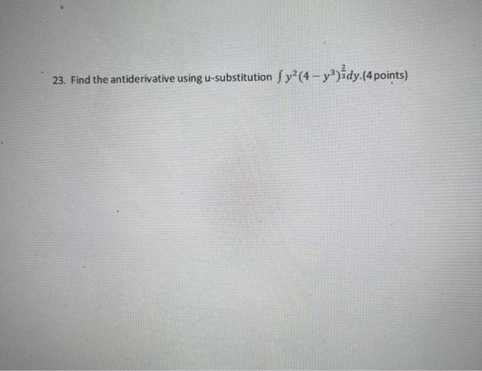 Solved 23. Find the antiderivative using usubstitution Sy?