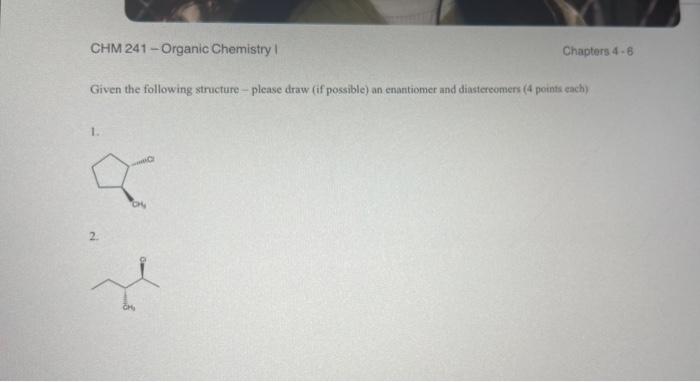 Solved CHM 241 - Organic Chemistry Chapters 4-8 Given The | Chegg.com