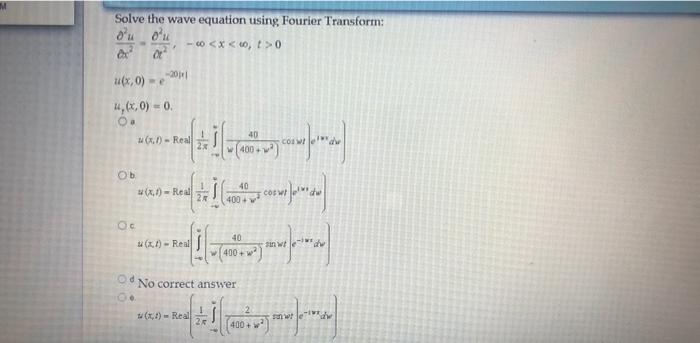 Solved Solve the wave equation using Fourier Transform: