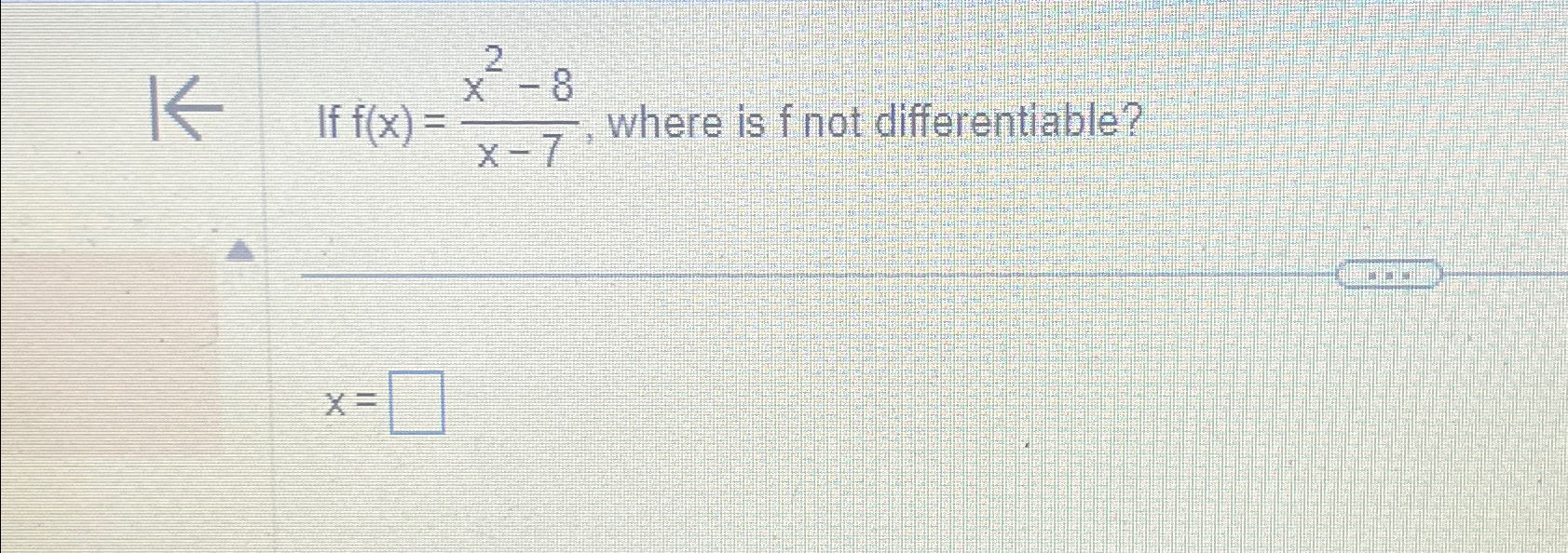 Solved If F X X2 8x 7 ﻿where Is F ﻿not Differentiablex