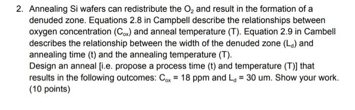 Solved 2. Annealing Si wafers can redistribute the O2 and | Chegg.com