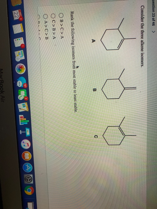 Solved Uestion 23 Of 46 > Consider The Three Alkene Isomers. | Chegg.com