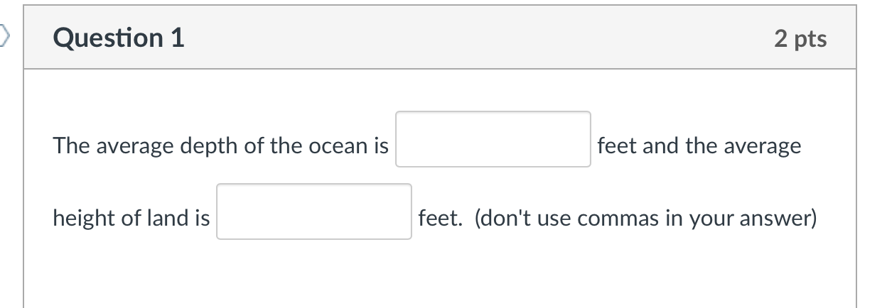 Solved Question 1The average depth of the ocean isfeet and | Chegg.com