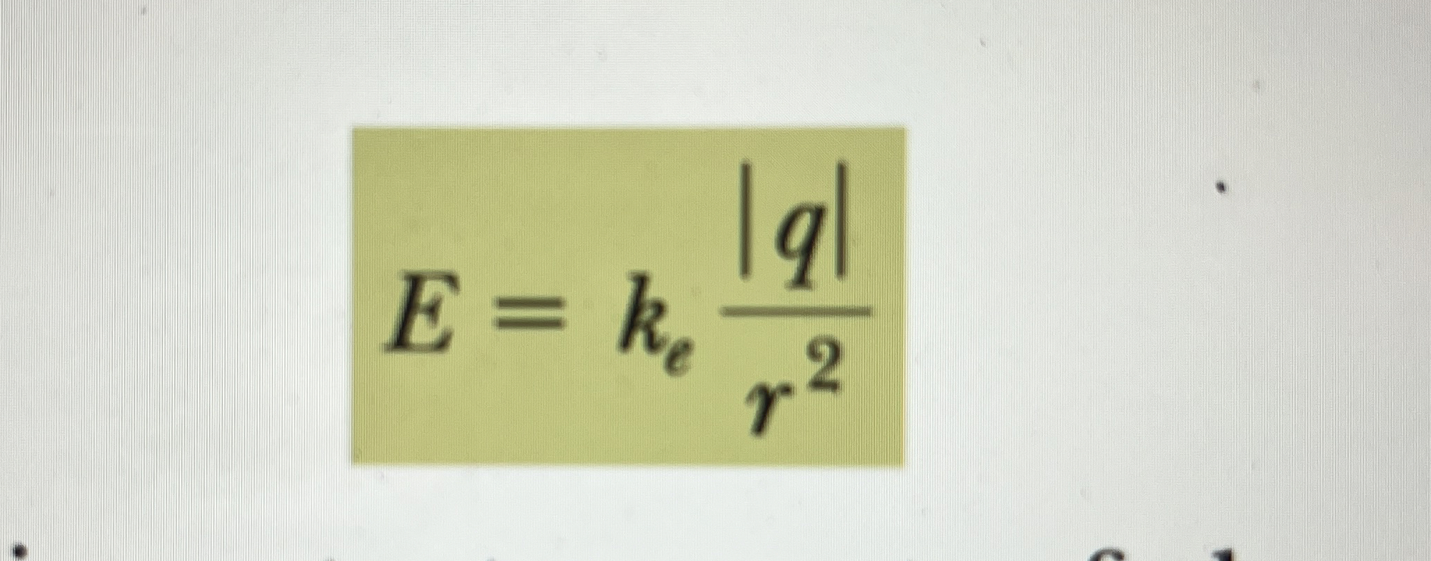 Solved E=ke|q|r2 ﻿ What does this formula mean when do i use | Chegg.com