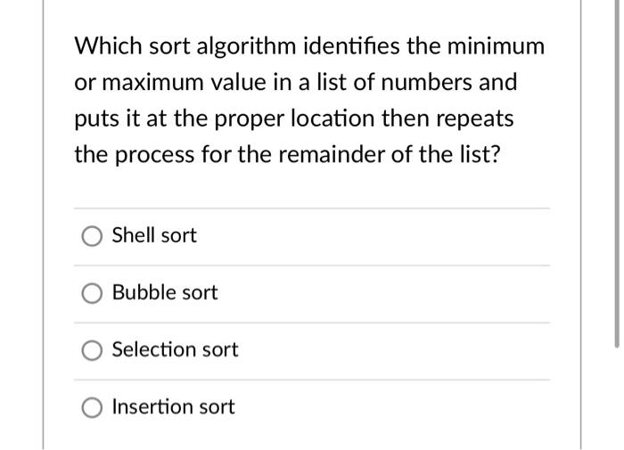 Solved Which sort algorithm identifies the minimum or | Chegg.com
