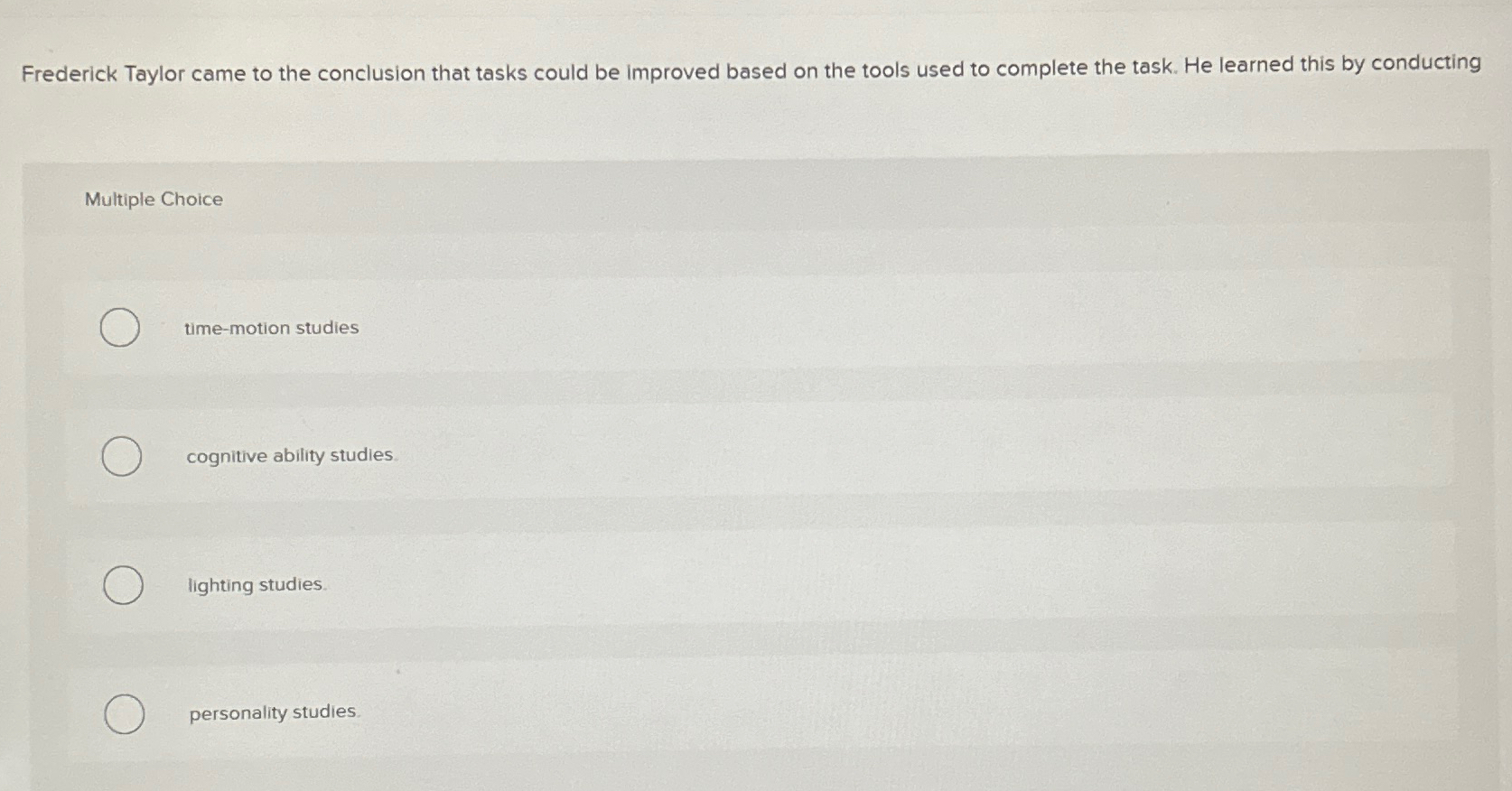 Solved Frederick Taylor Came To The Conclusion That Tasks | Chegg.com