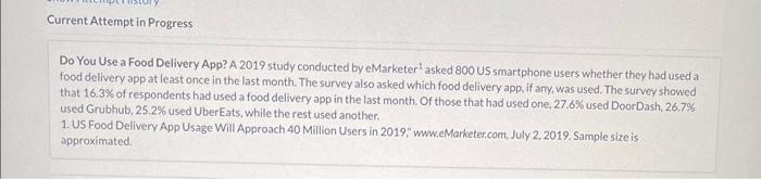 Do You Use a Food Delivery App? A 2019 study conducted by eMarketer 1 asked 800 US smartphone users whether they had used a f