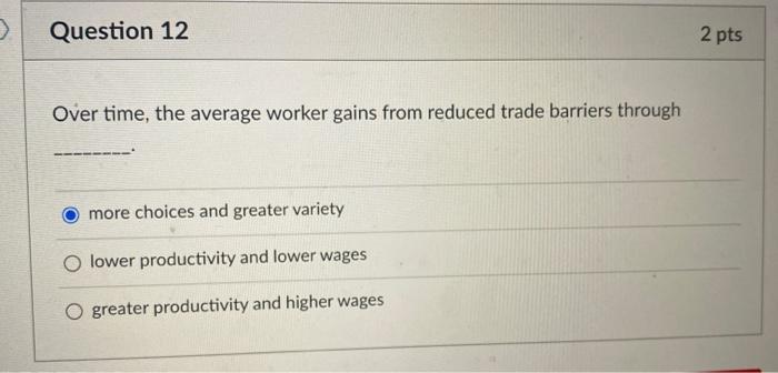 Solved Question 12 2 pts Over time, the average worker gains | Chegg.com