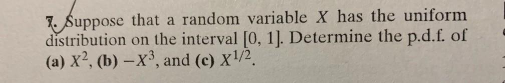 Solved 7. Suppose that a random variable X has the uniform | Chegg.com
