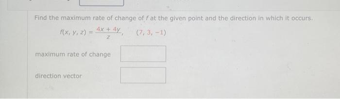 Solved Find the maximum rate of change of f at the given | Chegg.com
