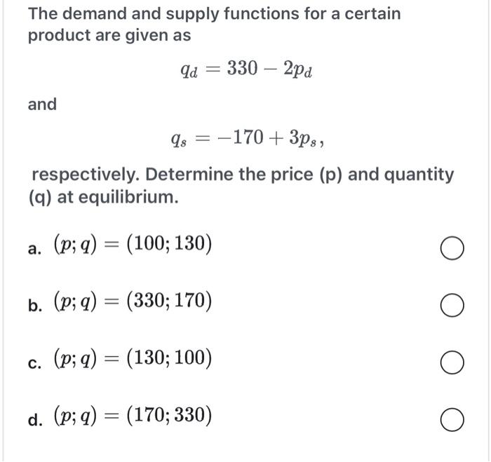 Solved The demand and supply functions for a certain product | Chegg.com
