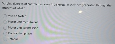 Solved Varying degrees of contractive force in a skeletal | Chegg.com