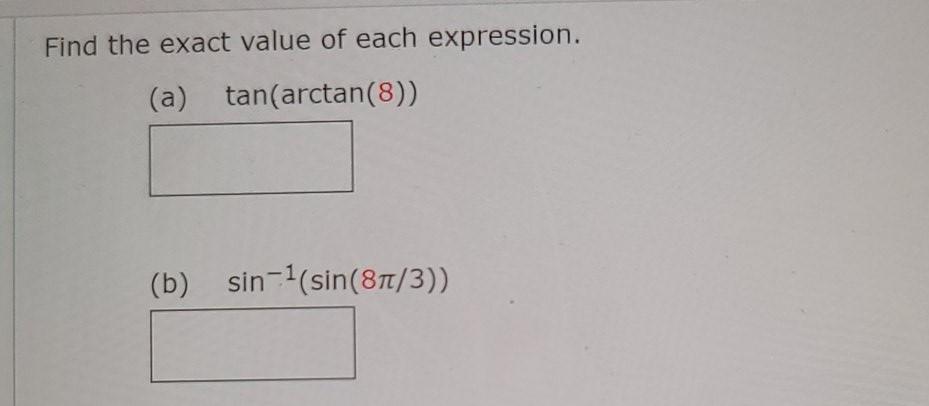 find the exact value of each expression a tan arctan 2 ))