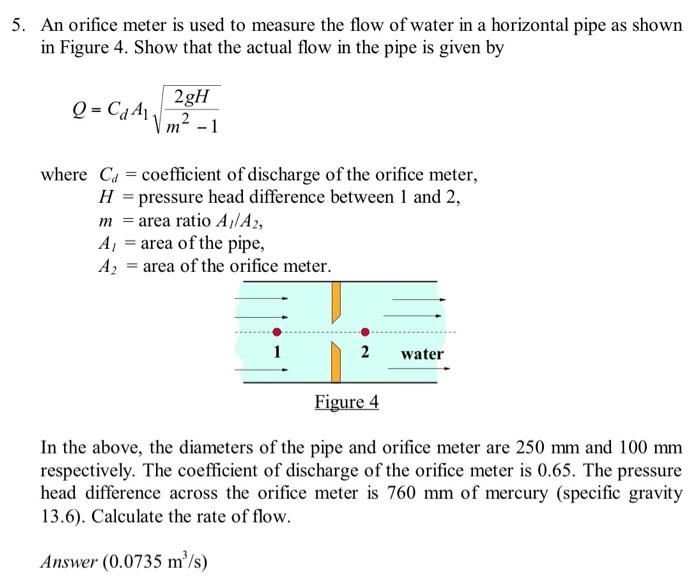 Solved 5. An orifice meter is used to measure the flow of | Chegg.com