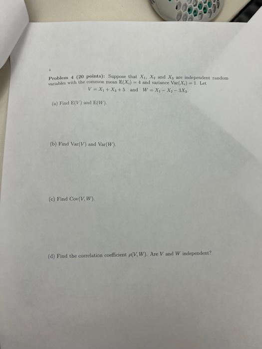 Solved Problem 4 (20 points). Suppose that X. X, and X, are | Chegg.com