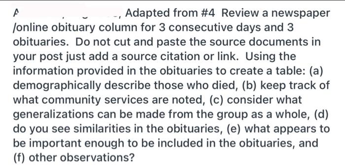 A - Adapted from #4 Review a newspaper /online obituary column for 3 consecutive days and 3 obituaries. Do not cut and paste