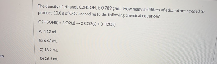 The Density Of Ethanol C2h5oh Is 0 789 G Ml How Chegg 